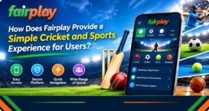 How Does Fairplay Provide a Simple Cricket and Sports Experience for Users?